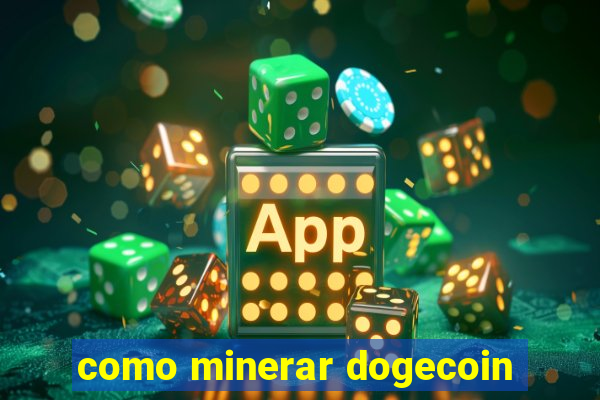 como minerar dogecoin